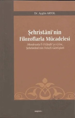 Şehristani’nin Filozoflarla Mücadelesi – Aygün Akyol – Araştırma Yayınları kitap kapağı
