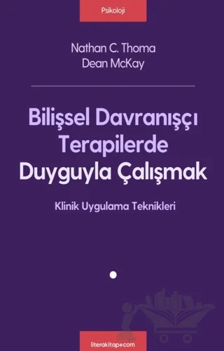 Bilişsel Davranışçı Terapilerde Duyguyla Çalışmak – Kolektif – Litera Yayıncılık kitap kapağı