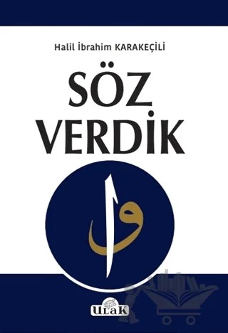 Söz Verdik – Halil İbrahim Karakeçili – Ulak Yayıncılık kitap kapağı