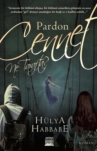 Pardon Cennet Ne Tarafta ? – Hülya Habbabe – Anatolia Kitap kitap kapağı