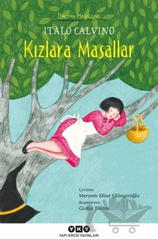 Kızlara Masallar - İtalyan Masalları – Italo Calvino – Yapı Kredi Yayınları kitap kapağı