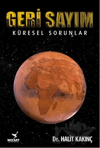Geri Sayım - Küresel Sorunlar – Halit Kakınç – Wizart Yayınları kitap kapağı