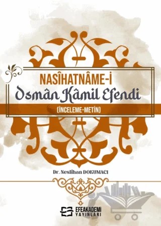 Nasihatname-i Osman Kamil Efendi – Neslihan Dokumacı – Efe Akademi Yayınları kitap kapağı