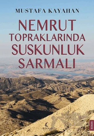 Nemrut Topraklarında Suskunluk Sarmalı – Mustafa Kayahan – Köknar Kitap kitap kapağı