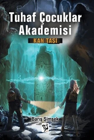 Kan Taşı - Tuhaf Çocuklar Akademisi 1 – Barış Şimşek – Loris Yayınları kitap kapağı