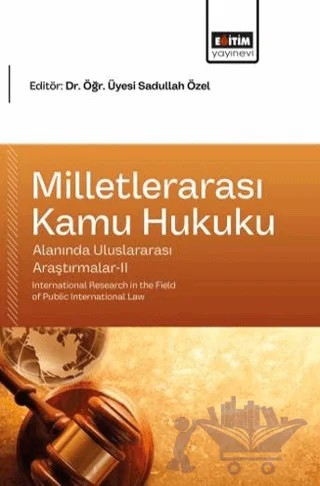 Milletlerarası Kamu Hukuku Alanında Uluslararası Araştırmalar - 2 – Kolektif – Eğitim Yayınevi - Bilimsel Eserler kitap kapağı