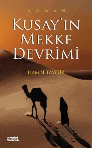 Kusay'ın Mekke Devrimi – Hamdi Tayfur – Tebeşir Yayınları kitap kapağı