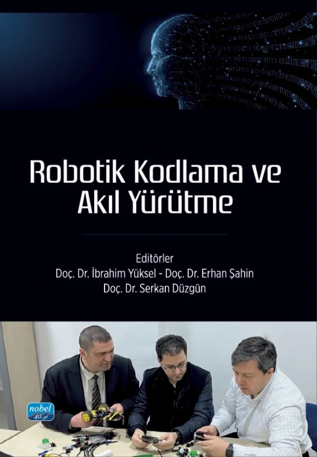 Robotik Kodlama ve Akıl Yürütme – Berfin Çalar, Dilara Akar, Elif Ayça Kıvanç, Erhan Şahin, İbrahim Yüksel, İlayda Kılıç, Mücahit Dursun, Serkan Düzgün, Tolga Topçubaşı – Nobel Akademik Yayıncılık kitap kapağı