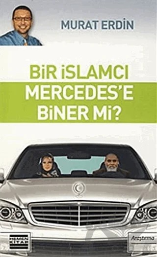 Bir İslamcı Mercedes’e Biner mi? – Murat Erdin – Hemen Kitap kitap kapağı