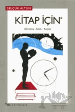 Kitap İçin – Selçuk Altun – Sel Yayıncılık kitap kapağı