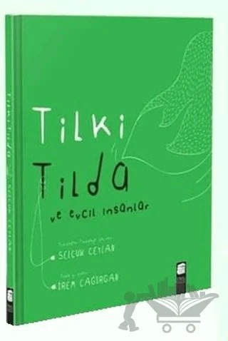 Tilki Tilda ve Evcil İnsanlar – Selçuk Ceylan – Final Kültür Sanat Yayınları kitap kapağı