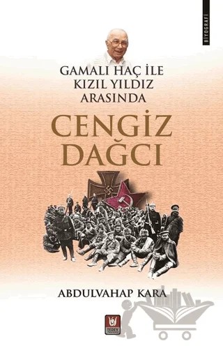 Gamalı Haç ile Kızıl Yıldız Arasında Cengiz Dağcı – Abdulvahap Kara – Tedev Yayınları kitap kapağı