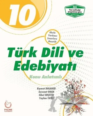 Palme 10. Sınıf Türk Dili ve Edebiyatı Konu Anlatımlı – Kıymet Dolaner, Serenat Onan, Sibel Erçetin, Taylan Tatlı – Palme Yayınları kitap kapağı