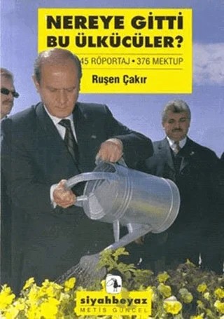 Nereye Gitti Bu Ülkücüler? – Ruşen Çakır – Metis Yayınları kitap kapağı