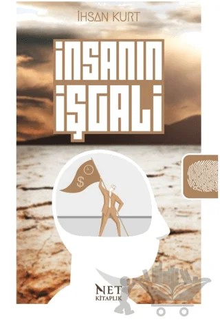 İnsanın İşgali – İhsan Kurt – Net Kitaplık Yayıncılık kitap kapağı