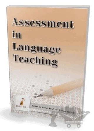 Assessment in Language Teaching – Ekrem Solak – Pelikan Tıp Teknik Yayıncılık kitap kapağı
