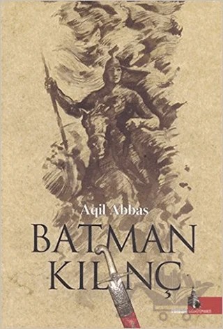 Batman Kılınç – Aqil Abbas – Doğu Kütüphanesi kitap kapağı