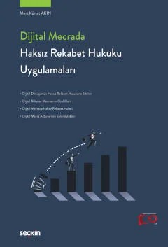 Dijital Mecrada Haksız Rekabet Hukuku Uygulamaları – Mert Kürşat Akın – Seçkin Yayıncılık kitap kapağı