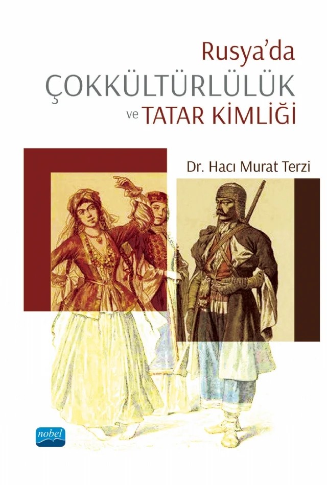 Rusya’da Çokkültürlülük ve Tatar Kimliği – Hacı Murat Terzi – Nobel Akademik Yayıncılık kitap kapağı