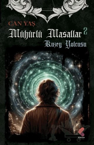 Mühürlü Masallar / Kuzey Yolcusu – Can Yaş – Klaros Yayınları kitap kapağı