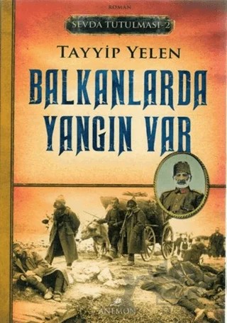 Sevda Tutulması 2 : Balkanlarda Yangın Var – Tayyip Yelen – Anemon Yayınları kitap kapağı