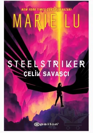 Steelstriker: Çelik Savaşçı – Marie Lu – Epsilon Yayınevi kitap kapağı