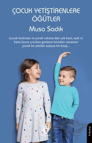Çocuk Yetiştirenlere Öğütler – Musa Sadık – Dorlion Yayınları kitap kapağı