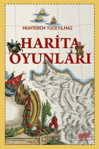 Harita Oyunları – Muhterem Yüceyılmaz – Akıl Fikir Yayınları kitap kapağı