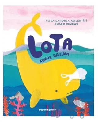 Lota Küçük Balina – Rosa Sardina – Doğan Egmont Yayıncılık kitap kapağı