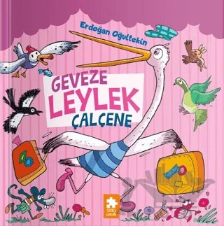 Geveze Leylek Çalçene – Erdoğan Oğultekin – Eksik Parça Yayınları kitap kapağı