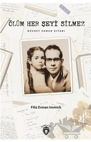 Ölüm Her Şeyi Silmez – Filiz Erman Immich – Dorlion Yayınları kitap kapağı