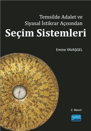SEÇİM SİSTEMLERİ - Temsilde Adalet ve Siyasal İstikrar Açısından – Emine Yavaşgel – Nobel Akademik Yayıncılık kitap kapağı