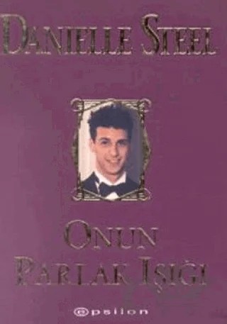 Onun Parlak Işığı – Danielle Steel – Epsilon Yayınevi kitap kapağı
