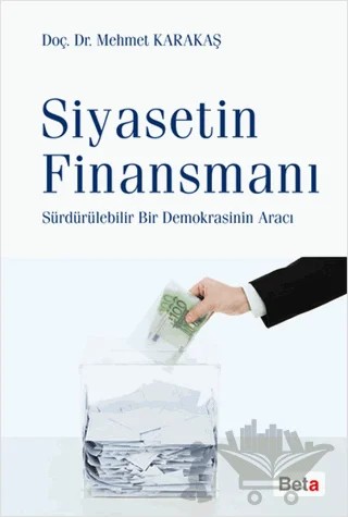 Siyasetin Finansmanı – Mehmet Karakaş – Beta Yayınevi kitap kapağı