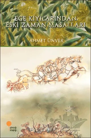 Ege Kıyılarından Eski Zaman Masalları – Ahmet Ünver – Günışığı Kitaplığı kitap kapağı