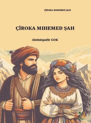 Çîroka Mihemed Şah – Abdulqadîr Gok – Sidar Yayınları kitap kapağı