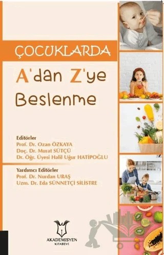 Çocuklarda A’dan Z’ye Beslenme – Halil Uğur Hatipoğlu, Murat Sütçü, Ozan Özkaya – Akademisyen Kitabevi kitap kapağı
