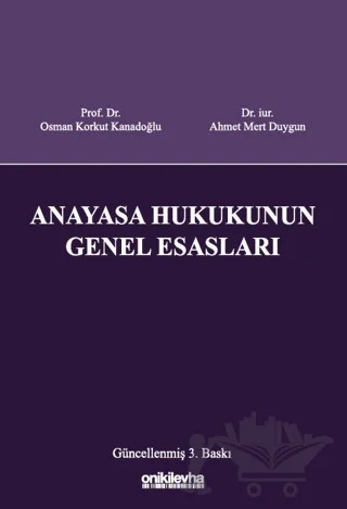 Anayasa Hukukunun Genel Esasları – Osman Korkut Kanadoğlu, Ahmet Mert Duygun – On İki Levha Yayınları kitap kapağı