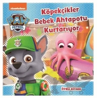 Paw Patrol Köpekçikler Bebek Ahtapotu Kurtarıyor – Kolektif – Doğan Egmont Yayıncılık kitap kapağı