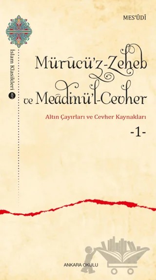 Mürucü’z-Zeheb ve Meadinü’l-Cevher – Mesudi – Ankara Okulu Yayınları kitap kapağı