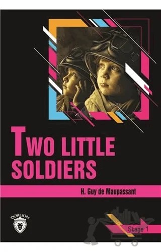 Two Little Soldiers Stage 1 (İngilizce Hikaye) – H. Guy de Maupassant – Dorlion Yayınları kitap kapağı