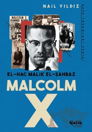 El Hac Malik El Şahbaz Malcom X – Nail Yıldız – Çelik Yayınevi kitap kapağı