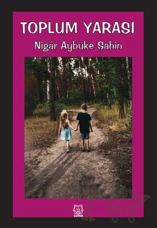 Toplum Yarası – Nigar Aybüke Şahin – Luna Yayınları kitap kapağı