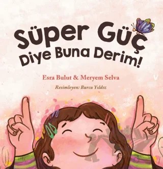 Süper Güç Diye Buna Derim! – Esra Bulut, Meryem Selva – Profil Çocuk kitap kapağı