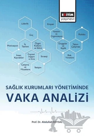 Sağlık Kurumları Yönetiminde Vaka Analizi – Abdullah Soysal – Eğitim Yayınevi - Bilimsel Eserler kitap kapağı