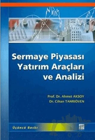 Sermaye Piyasası Yatırım Araçları ve Analizi – Ahmet Aksoy, Cihan Tanrıöven – Gazi Kitabevi kitap kapağı