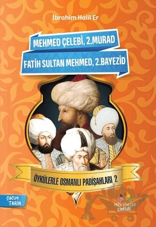 Öykülerle Osmanlı Padişahları - 2 – İbrahim Halil Er – Mevsimler Kitap kitap kapağı