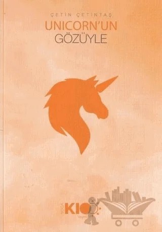 Unicorn'un Gözüyle Günlüğü – Çetin Çetintaş – Yogakioo Yayınları kitap kapağı