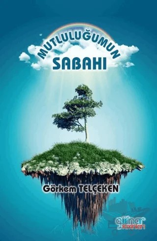 Mutluluğumun Sabahı – Görkem Telçeken – Gülnar Yayınları kitap kapağı