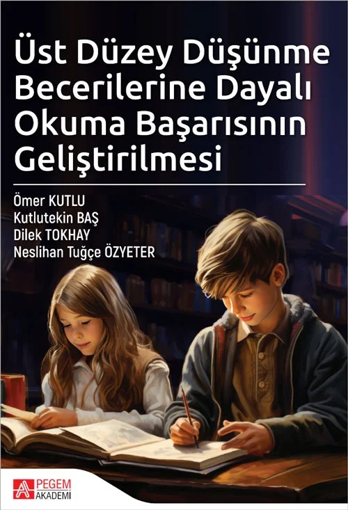 Üst Düzey Düşünme Becerilerine Dayalı Okuma Başarısının Geliştirilmesi – Pegem Akademi Yayıncılık kitap kapağı